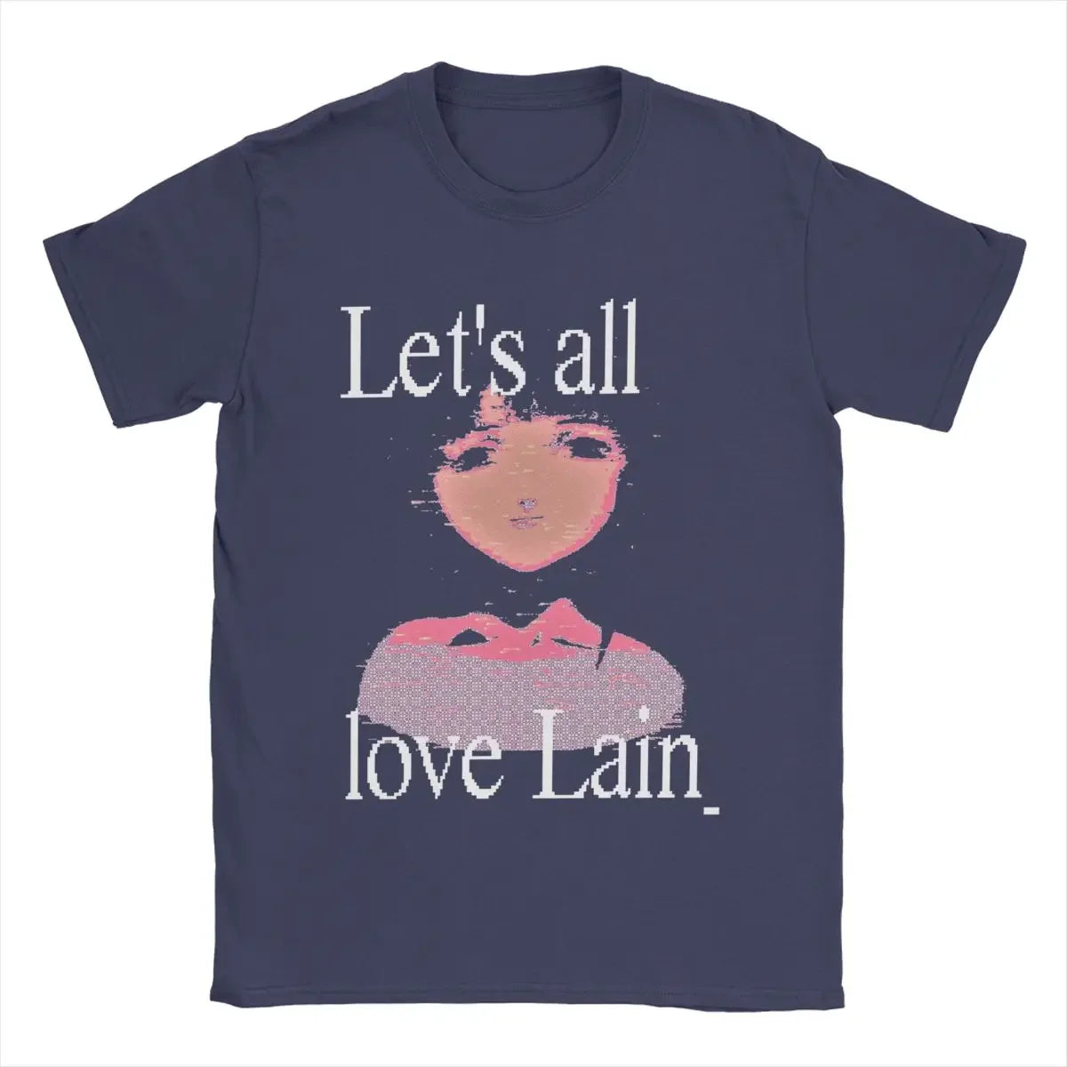Lets all love Lain T-Shirt