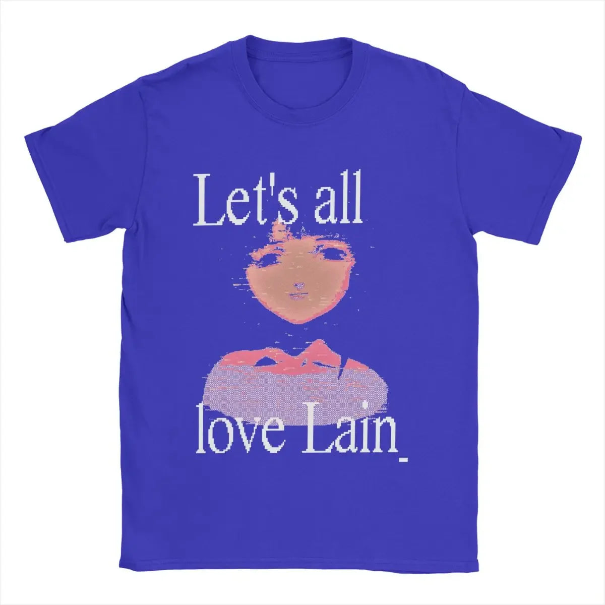 Lets all love Lain T-Shirt