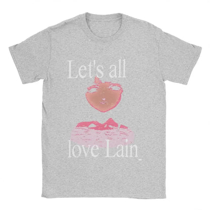 Lets all love Lain T-Shirt